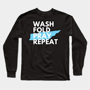 Wash Fold Pray Repeat Long Sleeve T-Shirt